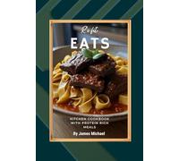 R'I FIT EATS Kitchen Cookbook: High-Protein Meals for Muscle, Fat Loss, and Energy - Breakfast, Lunch, Snacks, Dinner & Desserts