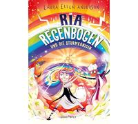 Ria Regenbogen und die Sturmkönigin (Band 3): Eine bunte und heitere Welt voller Wort- und Sprachwitz - über das Nicht-Aufgeben und die Kraft der Freundschaft