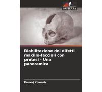 Riabilitazione dei difetti maxillo-facciali con protesi - Una panoramica