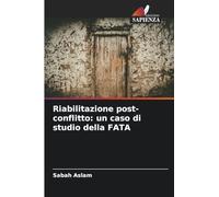 Riabilitazione post-conflitto: un caso di studio della FATA