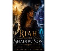 Riah and the Shadow Son: Book Two of the Remnant Chronicles