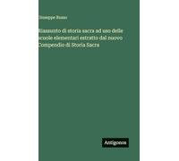 Riassunto di storia sacra ad uso delle scuole elementari estratto dal nuovo Compendio di Storia Sacra