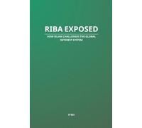 Riba Exposed: How Islam Challenges the Global Interest System