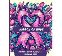 Ribbon of Hope: Breast Cancer Awareness Coloring Book| 8.5 X 11 inches| 62 pages