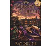 Ribbons of Deceit: A Thornwick Hat Shop Mystery - Series Book 4