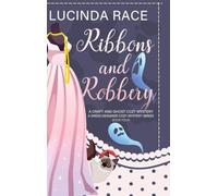 Ribbons & Robbery: A Craft and Ghost Cozy Mystery: 4 (A Dress Designer Cozy Mystery)