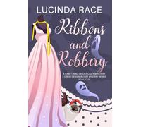 Ribbons & Robbery: A Craft and Ghost Cozy Mystery (A Dress Designer Cozy Mystery Series)