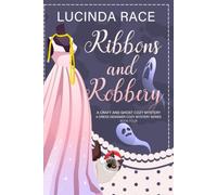 Ribbons & Robbery: A Craft and Ghost Cozy Mystery (A Dress Designer Cozy Mystery Series)