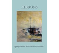 RIBBONS Spring/Summer 2026: Volume 22, Number 1