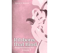 Ribbons that Bind Volume 3: Threads That Embrace The Heart