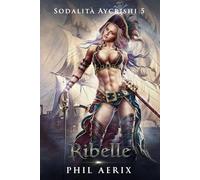 Ribelle: Un’avventura fantasy harem con ragazze mostro (Sodalità Aycrishi)