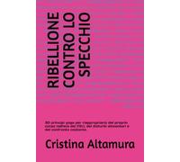 RIBELLIONE CONTRO LO SPECCHIO: 30 principi yoga per riappropriarsi del proprio corpo nell'era dei filtri, dei disturbi alimentari e del confronto costante.