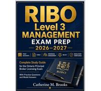 Ribo Level 3 Management Exam Prep 2026-2027: Complete Study Guide for the Ontario Principal Brokers Licensing Exam with Practice Questions and Model Answers