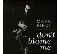 Ribot, Marc - Don't Blame Me