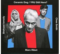 Ribot Marc - Ismaily Shahzad - Smith Chess (Ceramic Dog) - YRU Still Here?