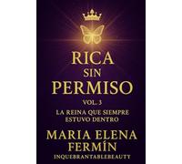 Rica sin Permiso Vol. 3: La Reina que Siempre Estuvo Dentro