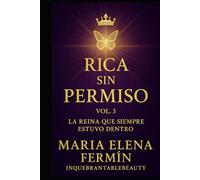 Rica sin Permiso Vol. 3: La Reina que Siempre Estuvo Dentro