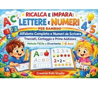 Ricalca e impara. Lettere e numeri per bambini. Alfabeto completo e numeri da scrivere. Tracciati, conteggio e prime addizioni. Ediz. illustrata