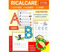 Ricalcare lettere numeri linee: libro di attività per bambini: Età 3+: Quaderno per imparare a scrivere lettere e numeri