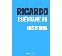 Ricardo, cuéntame tu historia: Un diario de recuerdos para Ricardo