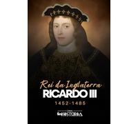 Ricardo III: Rei da Inglaterra, 1452-1485
