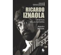 Ricardo Iznaola: Poética en la guitarra (COLOR) (Colección Guitarras de Venezuela COLOR)