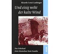 Ricardo Lenzi L Und eisig weht der kalte Wind: Das Schicksal einer (Tapa blanda)