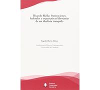 Ricardo Mella: frustraciones federales y expectativas libertarias de un idealist: 55 (Florilogio)