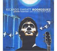 Ricardo Sweatt Rodriguez - Grande Reservoir: Solo Acoustic Fusion Guitar (US Import)