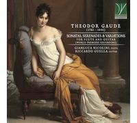 Riccardo Guella & Gianluca Nicolini – Theodor Gaude: Sonates, Sérénades et Variations – CD