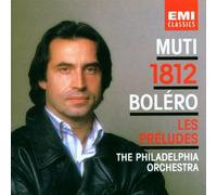 Riccardo Muti - Boléro pour Orchestre / Les Préludes / Ouverture 1812