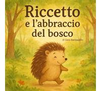 Riccetto e l'abbraccio del bosco (Le storie di Balù)