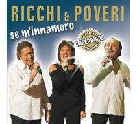 Ricchi E Poveri - Se M'innamoro (Best of)