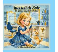 Riccioli di Sole: Un gattino tra pettini e forbici (testo ad alta leggibilità)