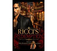 Ricci's Redemption - Book 4 in Polly Elizabeth's Mafia Romance Series: A forbidden mafia romance of family loyalty, dangerous secrets. (Polly ... powerful mafia families, & dangerous men)