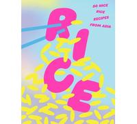 Rice: 80 Nice Rice Recipes from Asia (Tapa dura) (Importación USA)