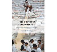 Rice Politics in Southeast Asia: Legacies of the Green Revolution