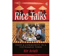 Rice Talks: Food and Community in a Vietnamese Town by Nir Avieli (25-Jun-2012) Paperback