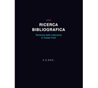 Ricerca Bibliografica e Revisione della Letteratura: Tracker di Fonti, Citazioni e Bibliografia per Tesi di Laurea e Ricerche Scientifiche | Metodo ... Articoli, Libri e Fonti Web (Formato Grande)