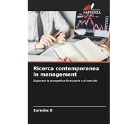 Ricerca contemporanea in management: Esplorare le prospettive finanziarie e di mercato