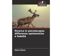 Ricerca in psicoterapia: differenze epistemiche e fedeltà