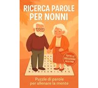 Ricerca Parole Per Nonni 50 Pagine piu soluzioni: Puzzle Di Parole Per Allenare La Mente