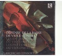 Ricercar Consort - Defense de la Basse de Viole - Verteidigung der Viola da gamba gegen die Angriffe der Violine und die Anmaßung des Violoncellos