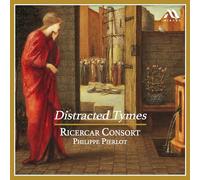 Ricercar Consort - Distracted Tymes