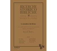 Ricerche storico-bibliche. Le metafore del divino (2025) (Vol. 1)