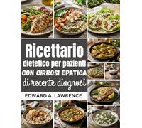 Ricettario dietetico per pazienti con cirrosi epatica di recente diagnosi