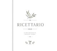 Ricettario: Le migliori ricette , i migliori ricordi