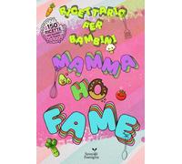 RICETTARIO PER BAMBINI, MAMMA HO FAME !: con 150 ricette facili e sane per ogni giorno - il regalo perfetto per mamme e papà