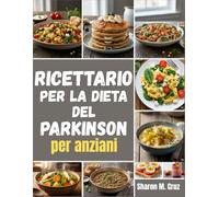 Ricettario per la dieta del Parkinson per anziani