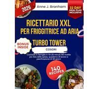 Ricettario XXL per friggitrice ad aria Turbo Tower COSORI: Cucinare in famiglia in 10-25 minuti: 80 ricette più lista della spesa, quaderno di lavoro e pianificazione di 32 giorni